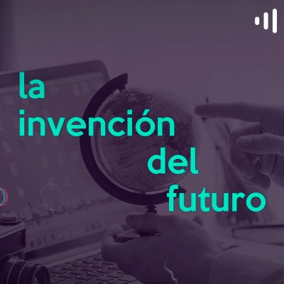La invención del futuro - 20 de julio