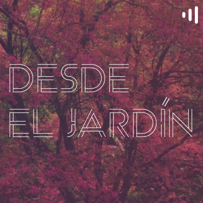 Desde el jardín - 29 de abril 2019