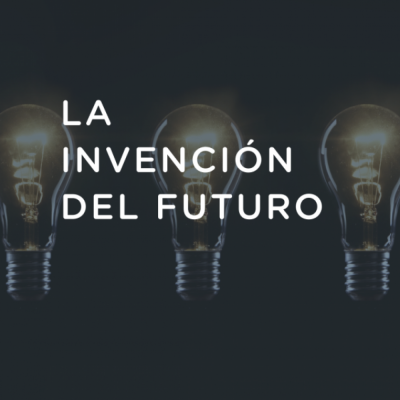 La invención del futuro - 8 de noviembre 2019