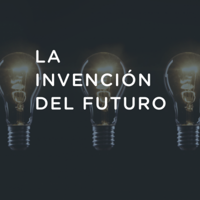 La invención del futuro - 15 de noviembre 2019