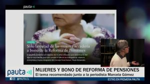 Primera Pauta | Solo la mitad de las mujeres accedería a bono de la Reforma de Pensiones