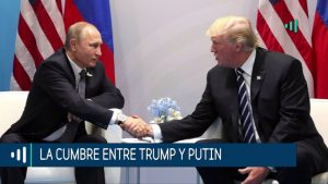 La cumbre entre Donald Trump y Vladimir Putin