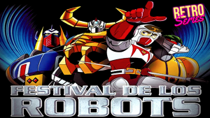 Para los primeros fans del animé: Festival de los Robots