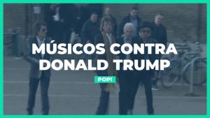 Músicos vuelven a la carga contra Donald Trump