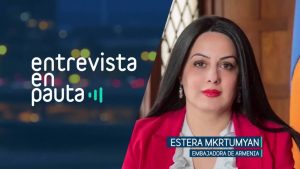 [VIDEO] Entrevista embajadora de Armenia