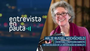 [VIDEO] Entrevista en PAUTA - Arlie R. Hochschild