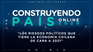 Construyendo País: “Los riesgos políticos que tiene la economía chilena de cara a 2021”