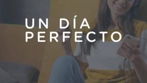 Un Día Perfecto – 28 de enero 2021