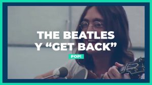 The Beatles reviven como nunca antes en Get Back