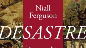 El Mundo por Delante: ''Desastre'', el nuevo libro de Niall Ferguson
