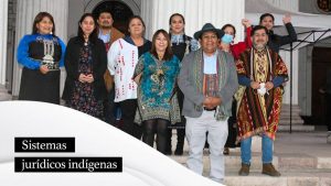 La profe Marisol Peña explica: Sistemas Jurídicos Indígenas
