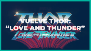 Vuelve Thor: “Love and Thunder”