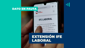 Revise hasta cuándo se podrá solicitar la Extensión IFE Laboral y Subsidio Protege