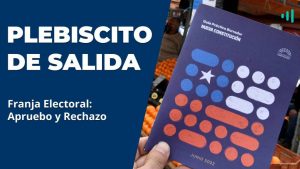 Franja Electoral: Apruebo y Rechazo