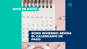 Bono Chile Apoya de Invierno: conoce el calendario de pago y en qué fecha recibirás los $120 mil