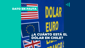 Precio del dólar en Chile: ¿A cuánto está el tipo de cambio y el valor en pesos chilenos?