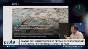Primera Pauta | Los bancos casi duplican sus reportes de operaciones sospechosas en dos años