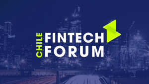 Chile Fintech Forum 2023: el evento de tecnología financiera más importante del país