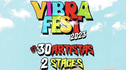 Vibra Fest 2023: fecha, entradas y artistas confirmados