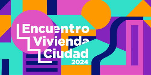 EN VIVO | Sigue aquí el Encuentro Vivienda y Ciudad 2024: 