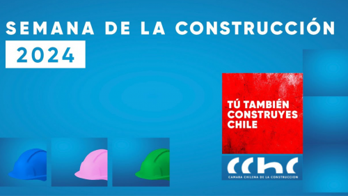 Semana de la Construcción "Tú También construyes Chile": todo lo que necesitas saber