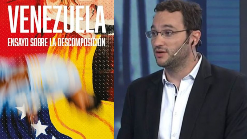 "Venezuela: Ensayo sobre la descomposición": José Natanson y la profunda mirada sobre el sistema político y social venezolano