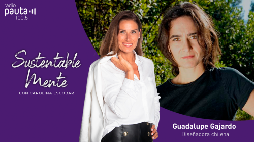 Especial Mujeres: Lupe Gajardo - Transformar la moda chilena con creatividad y sin residuos
