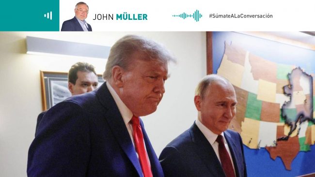 Columna de John Müller: "Trump y Putin ya se repartieron el tablero: ¿qué significa para América Latina?"