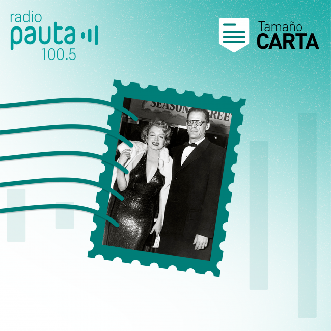 “Te daré la vuelta para seguirte besando y todo se incendiará” (Arthur Miller a Marilyn Monroe)