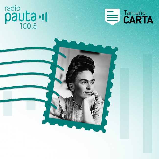 “Tu ausencia me mata, haces de tu recuerdo una virtud” (Frida Kahlo)